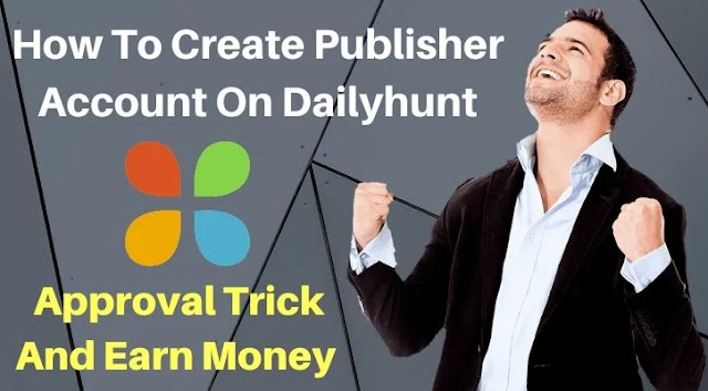 how to create dailyhunt publisher account, dailyhunt par account kaise banaye, dailyhunt publisher account