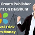 How To Create Dailyhunt Publisher Account - Approval Trick 