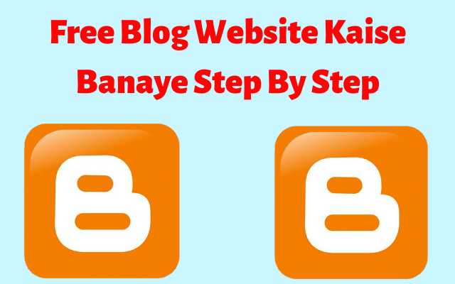 blog kaise banaye, create free blog, free me blogger par website kaise banaye