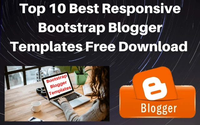 top 10 best responsive bootstrap blogger templates, bootstrap blogger templates free download, bootstrap