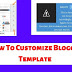 Blogger Template Customize Kaise Kare Step By Step 