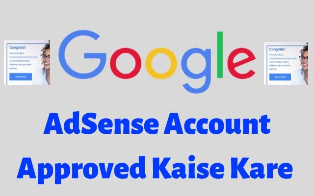 adsense approval, adsense account approve kaise karaye, how to approve google adsense account, google adsense approve kaise kare, adsense approval trick 2020, google adsense se approval kaise kare