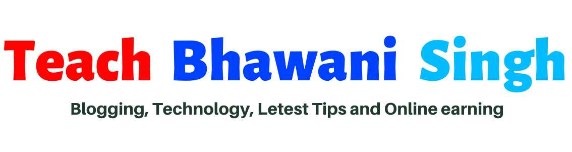 Teach Bhawani Singh - latest tips